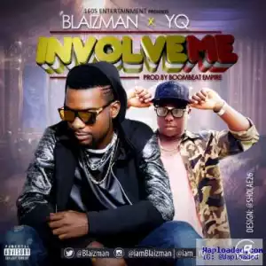Blaizman - Involve Me ft.YQ